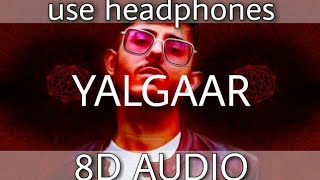 YALGAAR (8D AUDIO)| CARRYMINATI