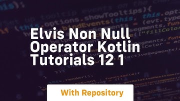 Elvis non null operator kotlin tutorials 12 1