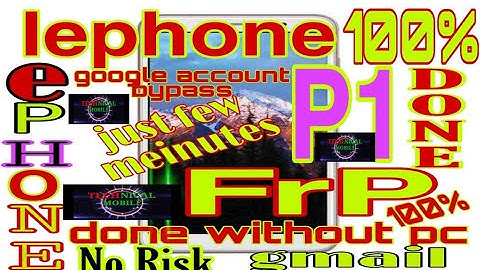 lephone p1 google account bypass without pc 100% frp bypass