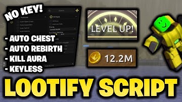 *NO KEY* Lootify Script - Auto Chest, Auto Rebirth, Kill Aura & More! (Mobile & PC) ⚡