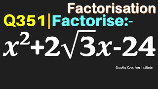Q351 | Factorize x²+2√3x-24 | Factorize x²+2√3x-24 | Factorize x²+2√3x-24