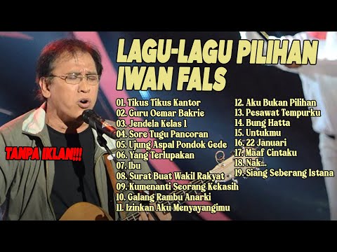 Iwan Fals Full Album Lagu Lagu Pilihan - Tikus Tikus Kantor, Jendela Kelas 1, Pesawat Tempurku