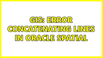 GIS: Error concatenating lines in Oracle Spatial