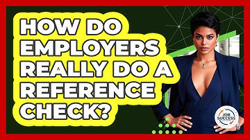 How Do Employers Really Do A Reference Check? - Job Success Network