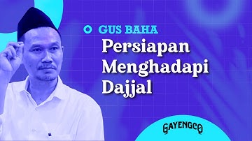 Gus Baha: Persiapan Menghadapi Dajjal