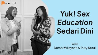 Good Enough ParenTALKS - Yuk! Sex Education Sedari Dini - Parentalk.id