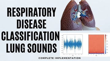 Respiratory Disease Classification Using Lung Sounds | Machine Learning Projects 2023 2024