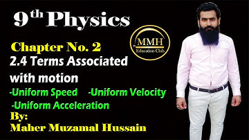 9th-Physics | Chapter No:2 | Uniform Speed,Velocity & Acceleration| Negative & Positive Acceleration