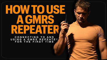 How To Use GMRS Repeater - How To Program Your GMRS Radio To Use A GMRS Repeater - GMRS For Dummies