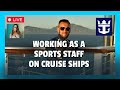 Working as a SPORTS STAFF for ROYAL CARIBBEAN Cruise Ships 🛳️