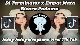 DJ EMPAT MATA BICARA PADAMU X TERMINATOR SOUND MAMAN FVNDY MENGKANE VIRAL TIK TOK TERBARU