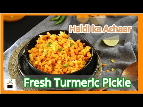 Raw Turmeric Ginger Pickle | कच्ची हल्दी का अचार | Instant Turmeric Pickle | Kachi Haldi ka Achar