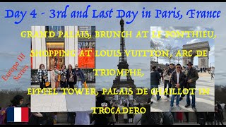 Day 4 - 3rd Day in Paris, France - Eiffel Tower, Grand Palais, Arc De Triomphe, Louis Vuitton Store