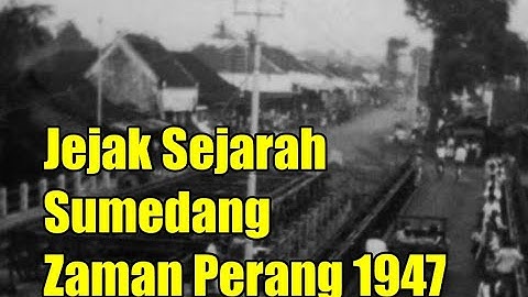 Jejak Sejarah Sumedang Zaman Perang 1947