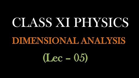 Dimensional Analysis : Theory | Units & Measurements | Class 11 ||