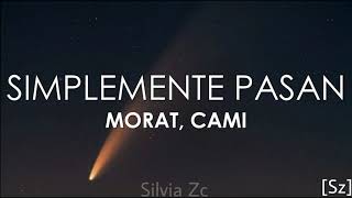 Morat, Cami - Simplemente Pasan (Letra)