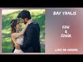 Bay Yanlış ~ Ezgi & Özgür ~ Love Me Harder