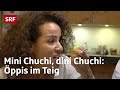 Mini Chuchi, dini Chuchi: Öppis im Teig