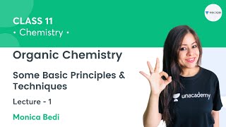 Organic Chemistry: Some Basic Principles & Techniques | L1 | Class 11 Chemistry | Monica Bedi