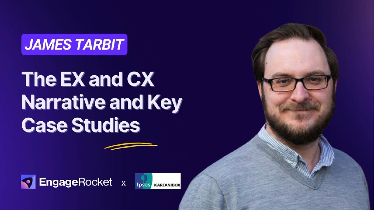 Sam Tarbit The EX and CX Narrative and Key Case Studies - James Tarbit, CEO of ...