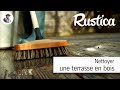 Nettoyer une terrasse en bois avec un produits naturel