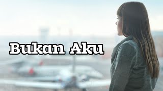 Bukan Aku  Lirik Lagu 