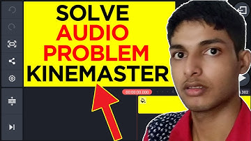 how to solve kinemaster audio problem