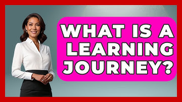 What Is A Learning Journey? - The Personal Growth Path