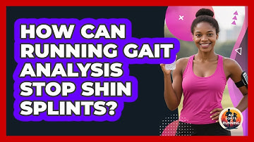 How Can Running Gait Analysis Stop Shin Splints? - All Sorts Of Running