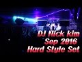 dj nick kim september 2016 live hard style mix set