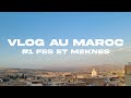 1 vlog au maroc   fs et mekns