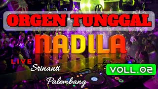 Remix OT NADILA Live 🔴SRINANTI palembang VOLL 02 Hard Remix