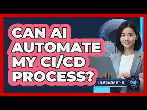Can AI Automate My CI/CD Process?