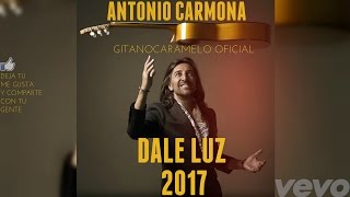 Video thumbnail of "Antonio Carmona - Dale luz | 2017"