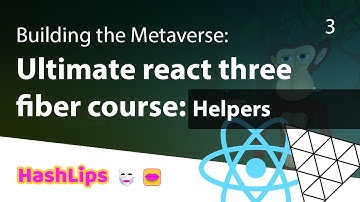 Building the Metaverse:  Ultimate react three fiber course - Helpers