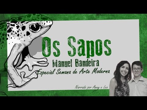 Os Sapos - Manuel Bandeira | por Anny e Leo | Especial Semana de Arte Moderna #3