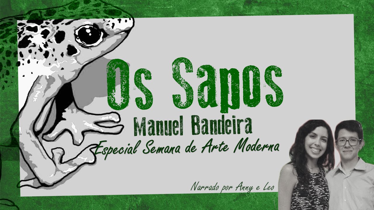Os Sapos - Manuel Bandeira | por Anny e Leo | Especial Semana de Arte ...