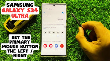 How to Set the Primary Mouse Button the Left / Right Samsung Galaxy S24 Ultra
