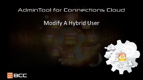 BCC Product Video: AdminTool for Connections Cloud - Modify and Delete a User