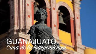 Guanajuato cuna de la independencia