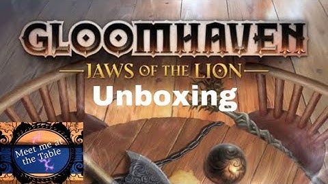 Unboxing Gloomhaven Jaws of the Lion