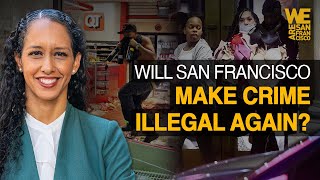 San Francisco District Attorney Makes Crime Illegal Again