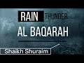 Surah Al-Baqarah |Sheikh Saud Shuraim |Quran Recitation with Rain & Thunder Sounds.