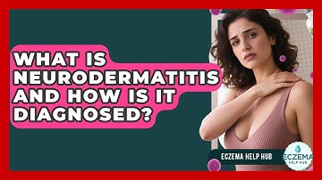 What Is Neurodermatitis And How Is It Diagnosed? - Eczema Help Hub