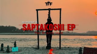 M.POINT - SANGHARSHA RA SAFALTAA (SAPTAKOSHI 'EP') PROD BY RHYMEFREAK