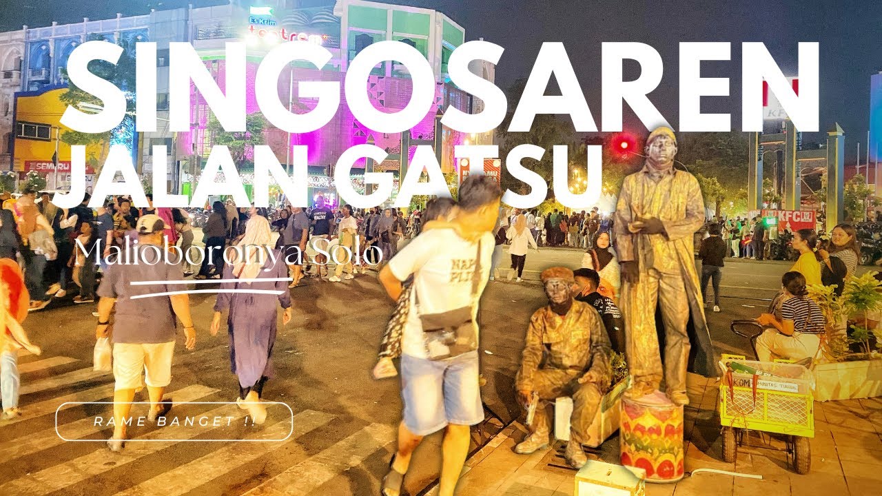 Singosaren Jalan Gatsu Solo, Sekarang Rame Banget !!!