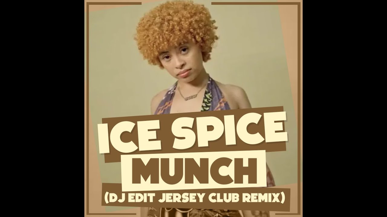 Ice Spice Munch ( DJ EDiT Jersey Club Remix ) Clean YouTube