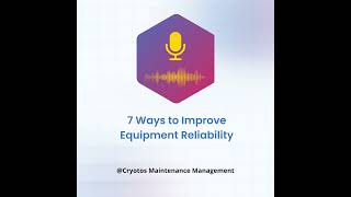 7 Ways to Improve Equipment Reliability