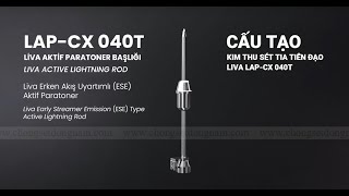 Cấu tạo kim thu sét Liva LAP CX040