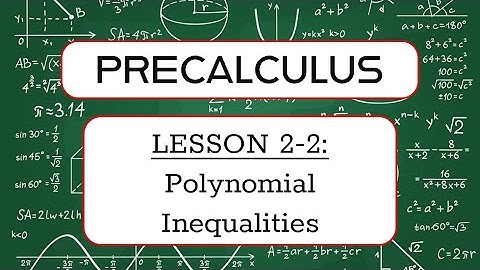 precalculus | lesson 2-2 | polynomial inequalities